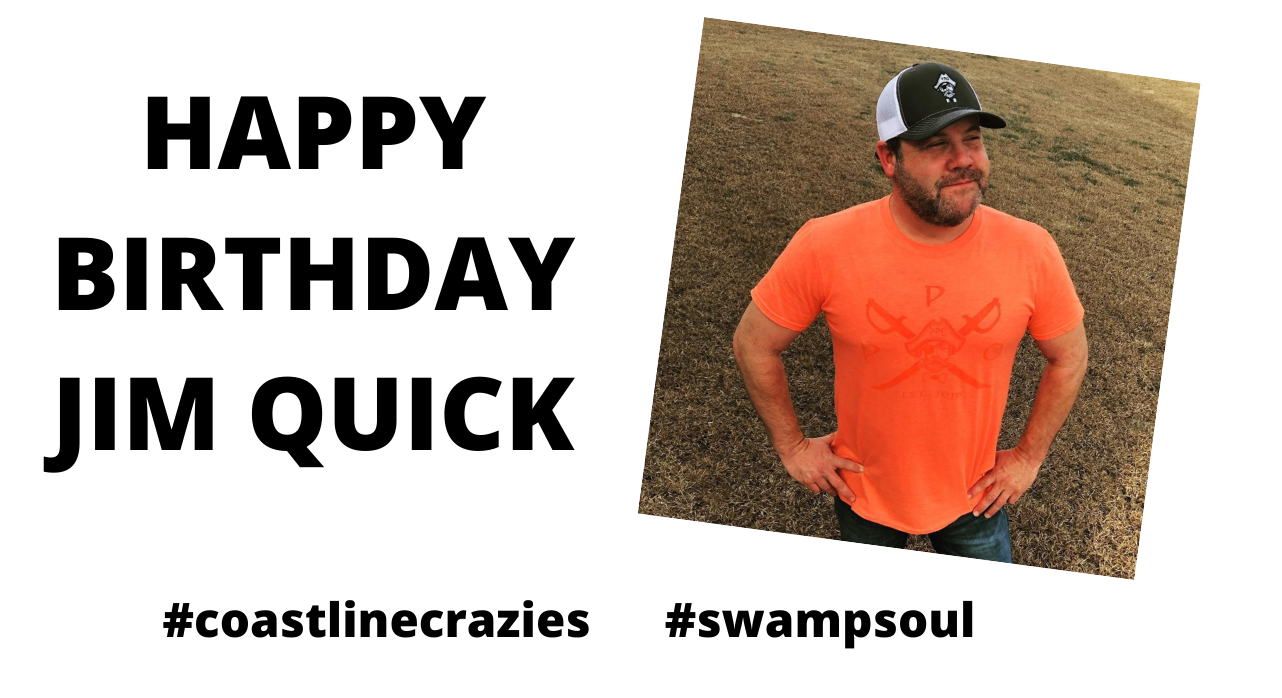 Happy Birthday Jim Quick Coastline Crazies